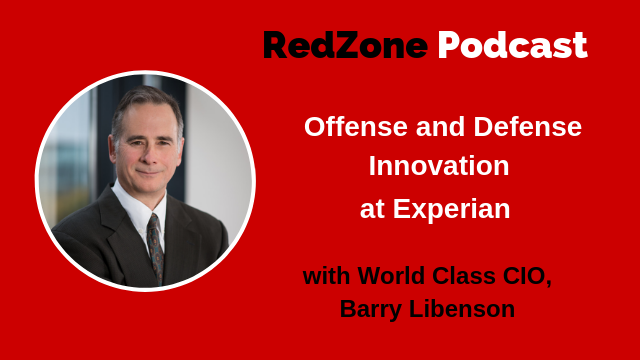 Offense and Defense Innovation at Experian with World Class CIO, Barry Libenson