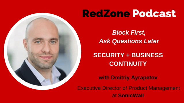 Block First, Ask Questions Later | Security + Business Continuity, with Dmitriy Ayrapetov