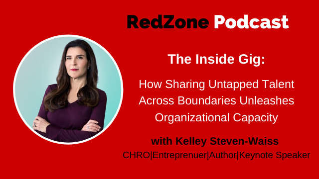 The Inside Gig: How Sharing Untapped Talent Across Boundaries Unleashes Organizational Capacity, with Kelley Steven-Waiss
