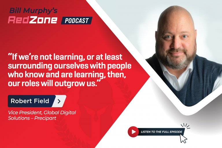 "If we're not learning, or at least surrounding ourselves with people who know and are learning, then our roles will outgrow us." - Robert Field, Vice President, Global Digital Solutions