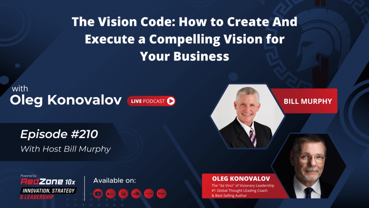 The Vision Code: How to Create and Execute a Compelling Vision for Your Business - with Oleg Konovalov