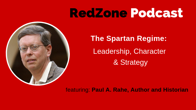 The Spartan Regime: Leadership, Character and Strategy, with Paul Rahe