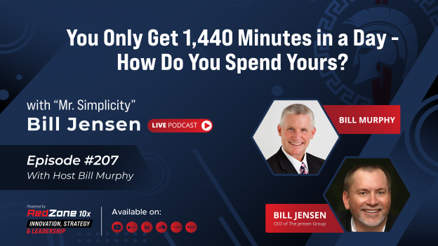 You Only Get 1,440 Minutes in a Day – How Do You Spend Yours? – With “Mr. Simplicity,” Bill Jensen, CEO of The Jensen Group