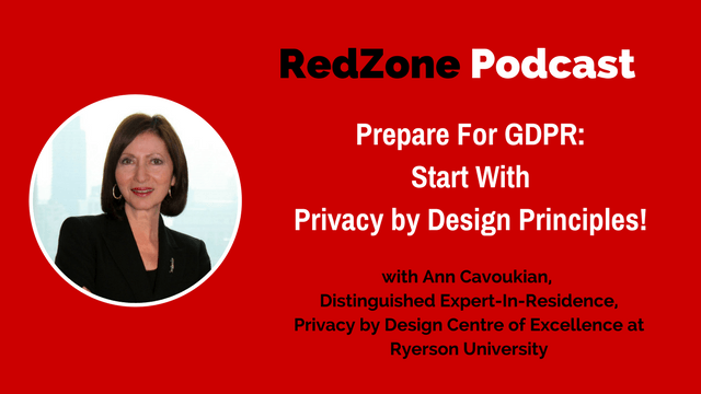 Prepare For GDPR: Start With Privacy By Design Principles! – with Ann Cavoukian