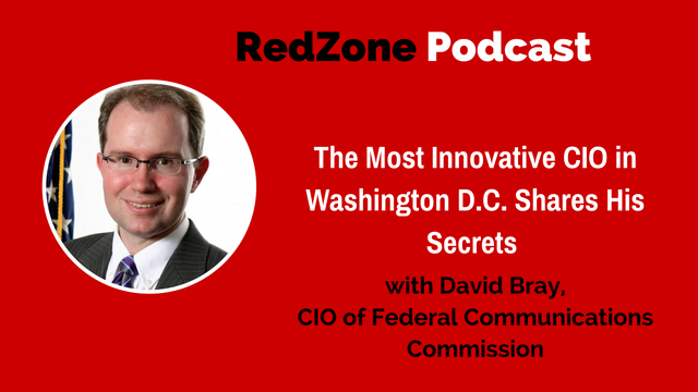 The Most Innovative CIO in Washington D.C. Shares His Secrets – with David Bray, CIO of FCC