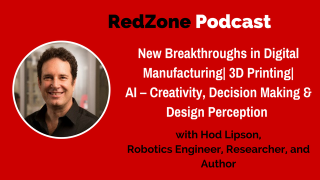 New Breakthroughs in Digital Manufacturing| 3D Printing| AI Creativity, Decision Making & Design Perception- with Hod Lipson, award-winning researcher, professor, and author