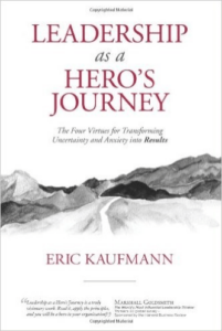 Leadership as a Hero's Journey by Eric Kaufmann