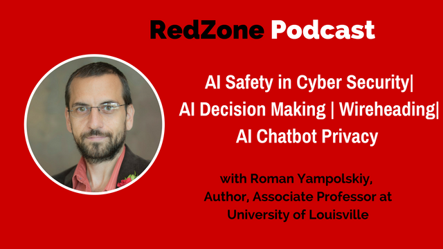  AI Safety in Cyber Security | AI Decision Making | Wireheading | AI Chatbot Privacy – with Roman Yampolskiy