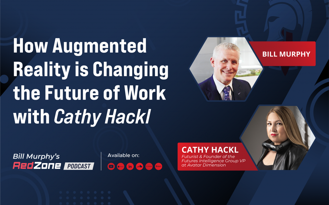 How Augmented Reality is Changing the Future of Work with Cathy Hackl