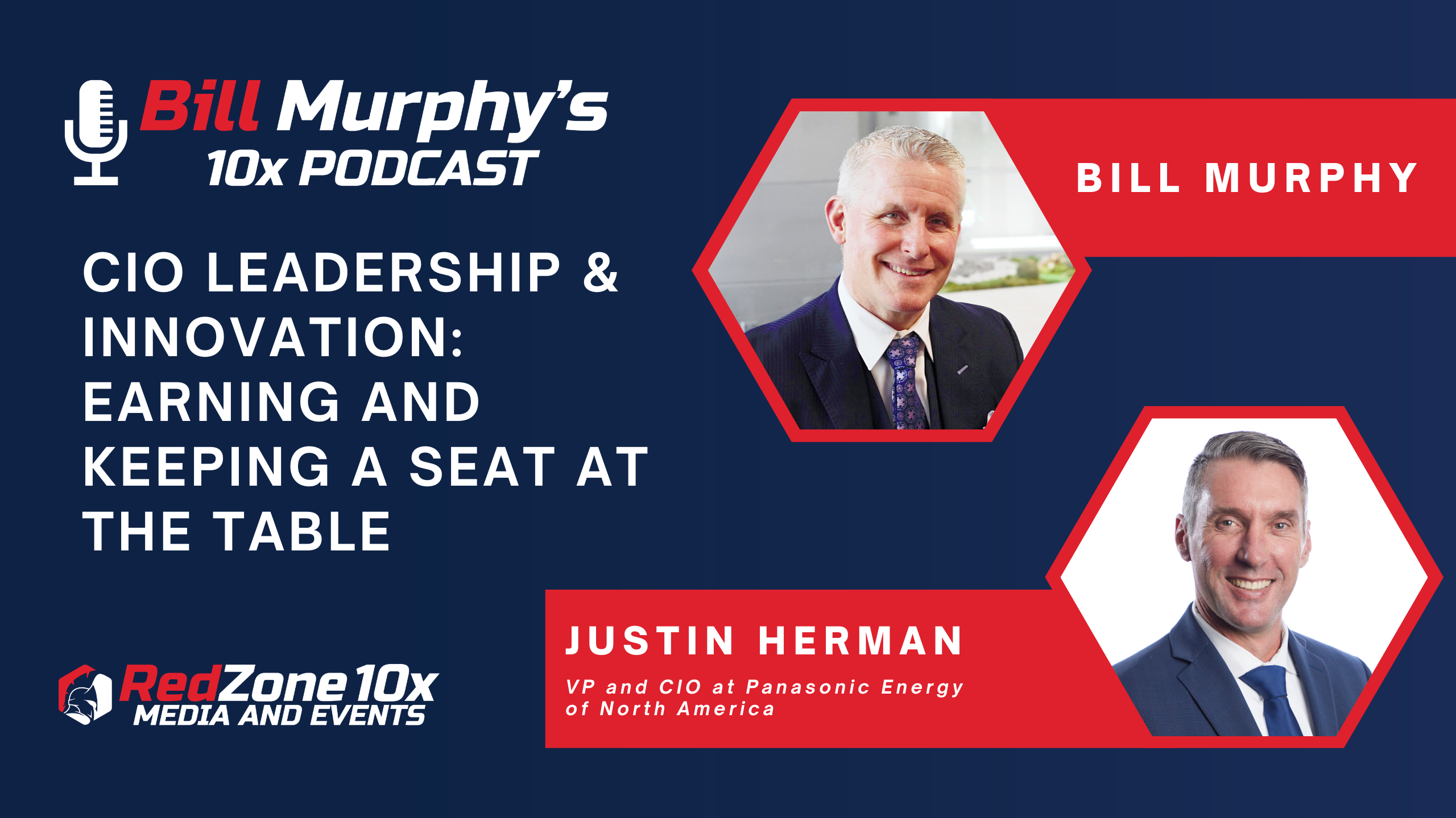 CIO Leadership & Innovation: Earning and Keeping a Seat at the Table - with Justin Herman, VP & CIO at Panasonic Energy of North America