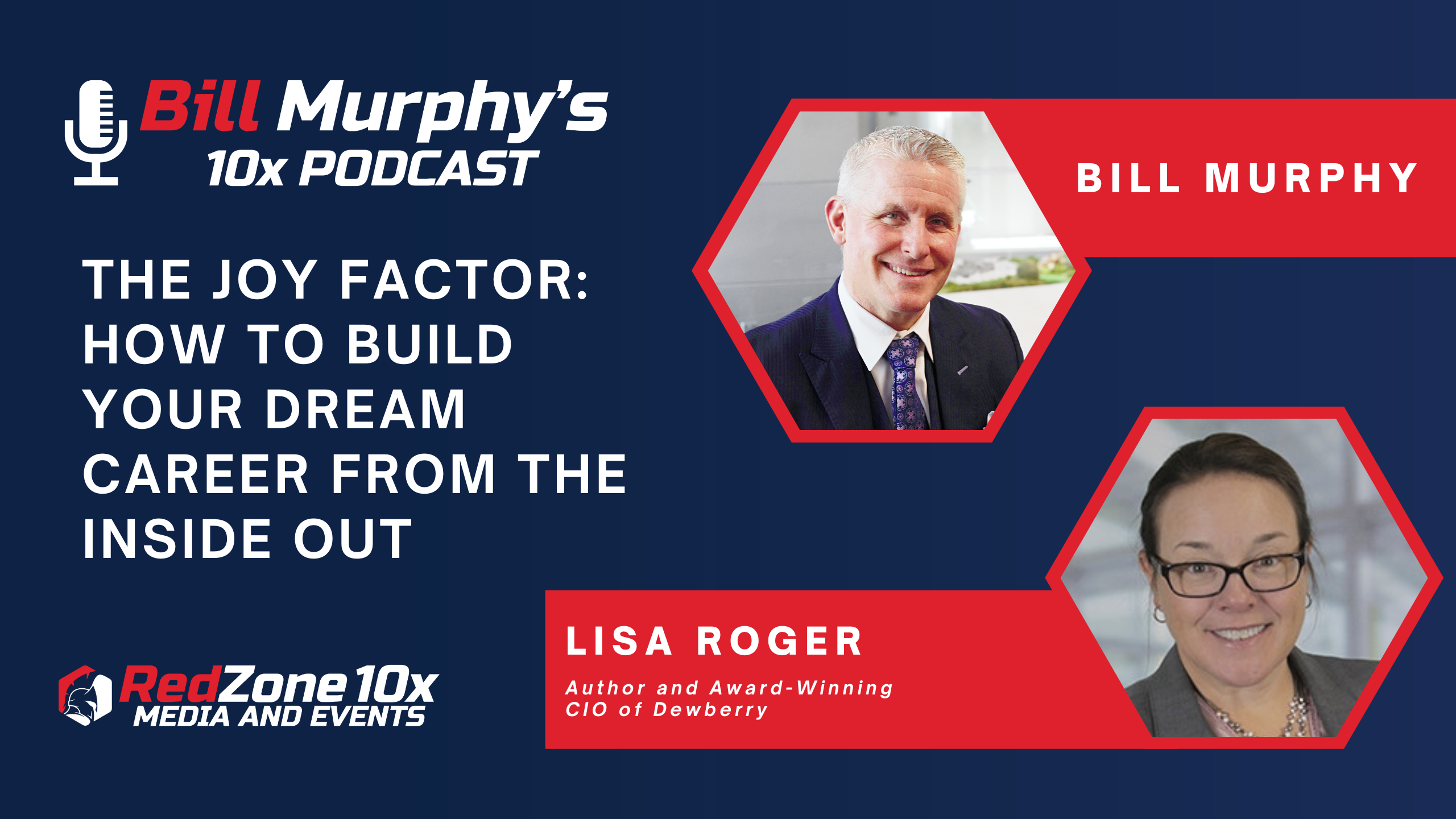 The Joy Factor: How to Build Your Dream Career from the Inside Out, with Lisa Roger, Author and Award-Winning CIO of Dewberry